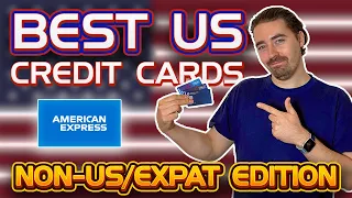 US Credit Cards for Expats and Non US Citizens | The Best AMEX cards