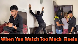 When You Watch Too Much Reels | Chimkandi