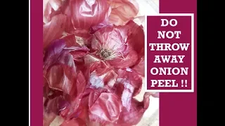 Using  Onion Peel - You will never throw away onion peel after watching this video