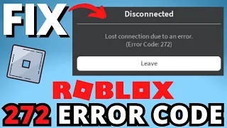 How to Fix Roblox Error Code 272 - Fix Disconnected Error Code 272 Roblox