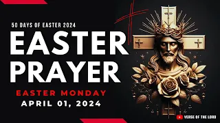 Prayers for Easter - Easter Monday 2024 | Daily Prayer - April 01