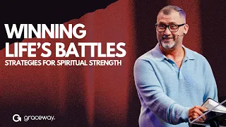 Winning Life's Battles: Strategies for Spiritual Strength