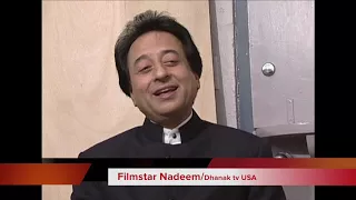 Filmstar Nadeem interview by Mahwish (Dhanak tv USA)