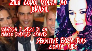 Zezé Di Camargo pede a volta de Zilu Godoy ao Brasil doença grave sensitive Érica Dias conta tudo