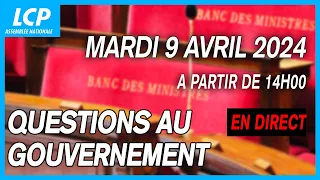 Questions au Gouvernement à l'Assemblée nationale - 09/04/2024