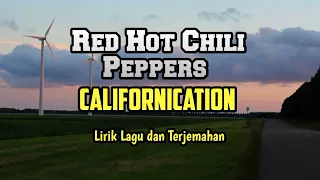 Red Hot Chili Peppers - Californication (Lirik lagu dan terjemahan)