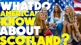 What do AMERICANS KNOW about SCOTLAND?