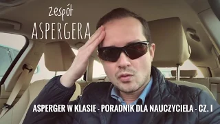 Asperger w szkole - poradnik dla nauczycieli, cz. 1