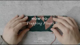 How To Knit: Trapping Floats | Brooklyn Tweed