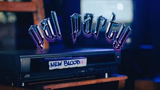 PAL PARTY - NEW BLOOD (Official Video)