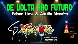 Karaokê Edson Lima e Aduílio Mendes - De Volta pro Futuro