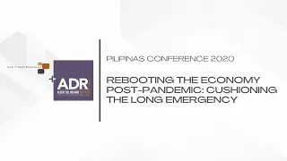 Pilipinas Conference 2020: "Rebooting the Economy Post-Pandemic: Cushioning the Long Emergency"
