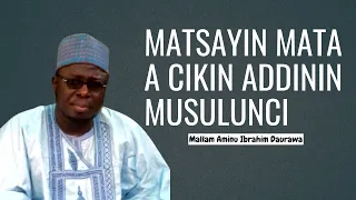 Matsayin Mata A Cikin Addinin Musulunci Daga Bakin Mallam Aminu Ibrahim Daurawa