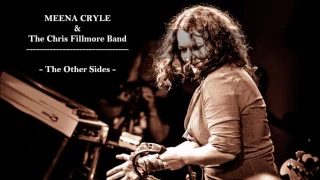 MEENA CRYLE & The Chris Fillmore Band - "The Other Sides" - (FULL ALBUM)