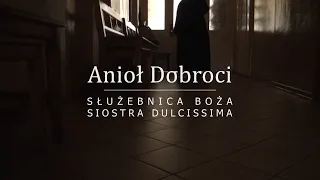 Anioł Dobroci | Służebnica Boża s. M. Dulcissima [EN/DE/IT/ES/PT]