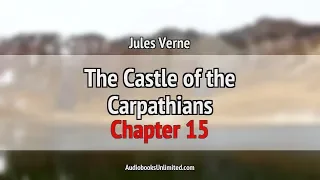 The Castle of the Carpathians Audiobook Chapter 15