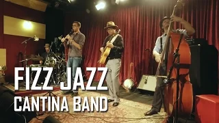 Fizz Jazz - Cantina Band