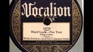 Wally Erickson Orchestra - Hard Luck Vocalion 15778