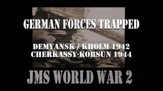 WW2: German forces trapped, Demyansk and Cherkassy-Korsun