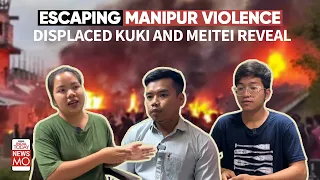 At Least 98 Killed, 310 Injured: Displaced Kukis & Meiteis Reveal How They Escaped Manipur Violence