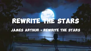 Rewrite The Stars-James Arthur • Rewrite The Stars