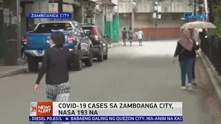 24 Oras News Alert: COVID-19 cases sa Zamboanga City, nasa 193 na