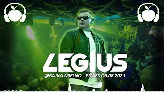 LEGIUS @ BAJKA MIELNO -  PIĄTEK 06.08.2021 - LIVE MIX