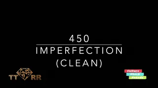 450 - Imperfection (TTRR Clean Version) PROMO