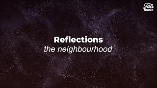 The Neighbourhood - Reflections (Tradução / Letra)