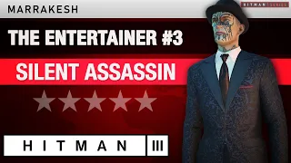 HITMAN 3 Marrakesh - "The Entertainer #3" Silent Assassin Rating - Elusive Target #58