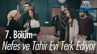 Nefes ve Tahir evi terk ediyor - Sen Anlat Karadeniz 7. Bölüm