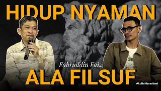 HIDUP NYAMAN ALA FILSUF | FAHRUDDIN FAIZ