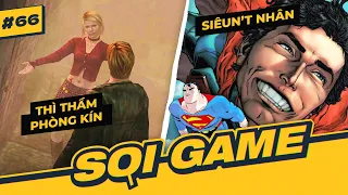 #66 SOI GAME: Cách Lầu Xanh Giữ Khách & Tại Sao Superman Dở Tệ