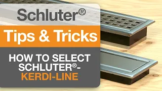 How to Select Schluter®- KERDI-LINE
