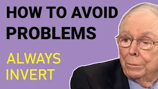 Reverse Thinking - This POWERFUL Method Will Help to Avoid Problems | Charlie Munger