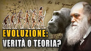 EVOLUZIONE | Verità o Teoria?