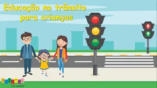 EDUCAÇÃO NO TRÂNSITO PARA CRIANÇAS | EDUCAÇÃO INFANTIL