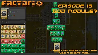 Factorio Epsiode 16- God Module?