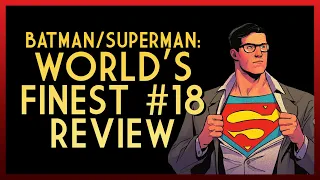 WORLD'S FINEST FIRST MEETING | Batman/Superman: Worlds Finest #18 Review