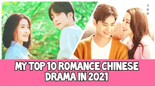 MY TOP 10 MODERN ROMANCE CHINESE DRAMAS in 2021