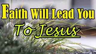 FAITH WILL LEAD YOU/LEAD ME LORD/Country Gospel Music By Kriss tee Hang/Lifebreakthrough Music