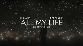 Luciano x Pop Smoke - All My Life (prod by cwbeatz)