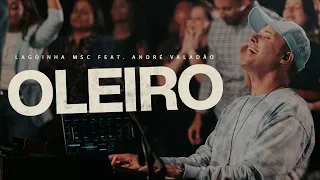 Oleiro (Ao Vivo) | Lagoinha Music feat. André Valadão e Samuel Mizrahy