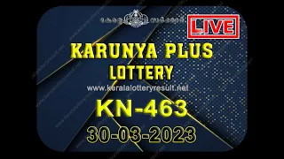 Off. Kerala Lottery Result 30.03.2023, Karunya Plus KN 463 Results Today