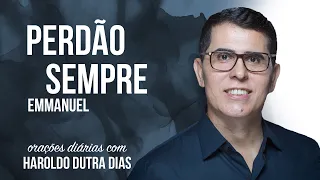 PERDÃO SEMPRE - EMMANUEL - HAROLDO D DIDAS