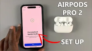 How To Set Up Personalized Spatial Audio On AirPods Pro 2