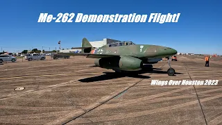 Me-262 Demonstration | Wings Over Houston 2023