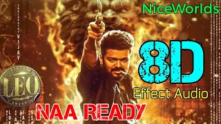 Naa Ready 8D | LEO | Thalapathy Vijay | Lokesh Kanagaraj | Anirudh Ravichander