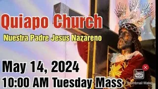 Quiapo Church 10:00 am May 14, 2024 - Tuesday Mass