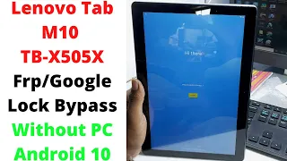 Lenovo Tab M10 TB-X505X FRP/Google Lock Bypass Without PC Android 10 |  lenovo tb x505x frp bypass